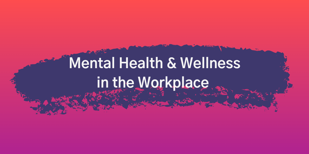 Mental Health & Wellness in the Workplace - Steyer Content